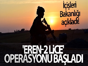 İçişleri Bakanlığı açıkladı! 'Eren-2 Lice' operasyonu başladı