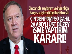 Çin'den Pompeo dahil 28 ABD'li üst düzey isme yaptırım kararı