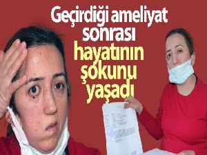 Giresunlu hemşire Antalya'da geçirdiği ameliyat sonrası hayatının şokunu yaşadı