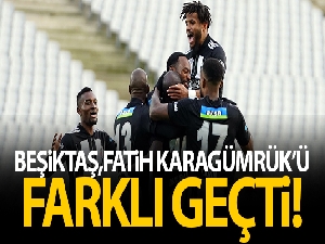 Beşiktaş, Fatih Karagümrük'ü farklı geçti