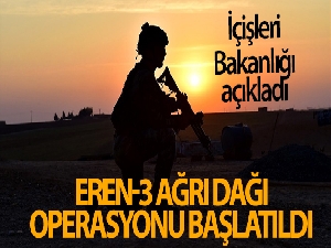 İçişleri Bakanlığı açıkladı! Eren-3 Ağrı Dağı Operasyonu başlatıldı