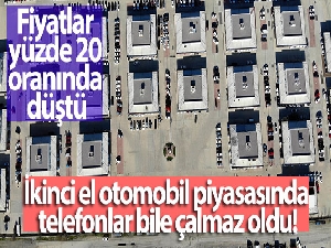 İkinci el otomobil piyasasında telefonlar bile çalmaz oldu