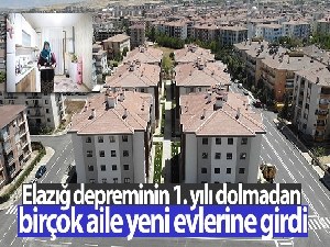 Elazığ depreminin birinci yılı dolmadan birçok aile yeni evlerine girdi