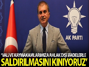 AK Parti Sözcüsü Çelik: 'Vali ve kaymakamlarımıza militan denilerek ahlak dışı ifadelerle saldırılmasını kınıyoruz'