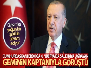 Cumhurbaşkanı Erdoğan, Nijerya'da saldırıya uğrayan geminin kaptanı ile görüştü
