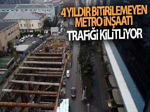4 yıldır bitirilemeyen Metro inşaatı trafiği kilitliyor