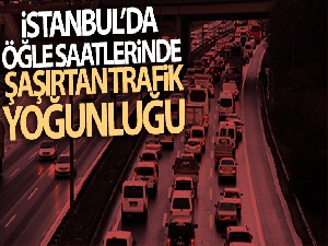 İstanbul'da öğle saatlerinde şaşırtan trafik yoğunluğu