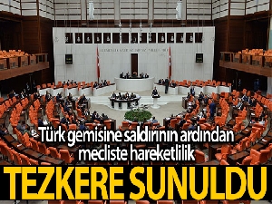 Aden Körfezi'ne ilişkin Cumhurbaşkanlığı Tezkeresi TBMM'de