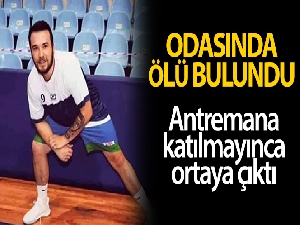 Basketbol takımı kaptanı lojmandaki odasında ölü bulundu