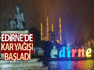 Edirne'de kar yağışı başladı