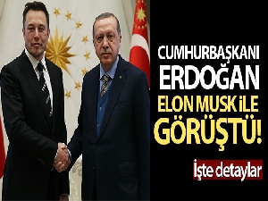 Cumhurbaşkanı Erdoğan, Elon Musk ile görüştü