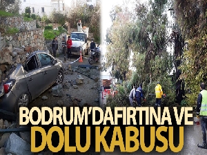 Bodrum'da fırtına ve dolu kabusu