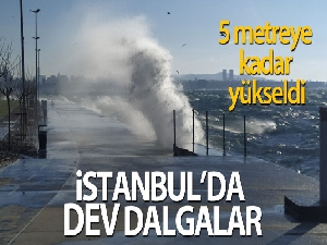 İstanbul'da dev dalgalar 5 metreye kadar çıktı
