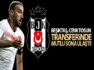Beşiktaş, Cenk Tosun''un transferinde mutlu sona ulaştı