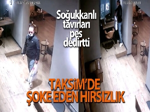 Taksim'de genç kıza kafeteryada hırsızlık şoku