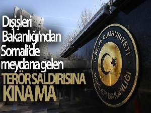Dışişleri Bakanlığı, Somali'de meydana gelen terör saldırısını kınadı