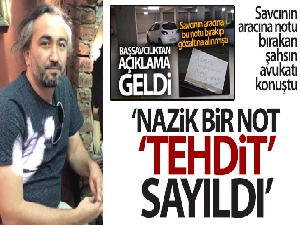 Savcının aracına notu bırakan şahsın avukatı konuştu: 'Nazik bir not 'tehdit' sayıldı'