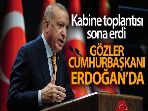 Cumhurbaşkanı Erdoğan'dan kabine toplantısı sonrası önemli açıklamalar!