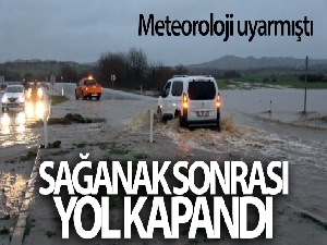 Meteoroloji uyarmıştı, sağanak sonrası yol kapandı