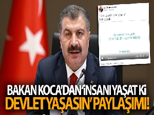 Bakan Koca'dan ‘insanı yaşat ki devlet yaşasın' paylaşımı