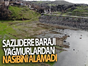Sazlıdere Barajı yağmurlardan nasibini alamadı