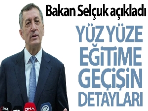 Milli Eğitim Bakanı Ziya Selçuk yüz yüze eğitime geçişin detaylarını açıkladı