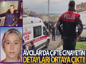 Avcılar'daki çifte cinayetin detayları ortaya çıktı
