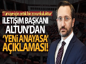 İletişim Başkanı Altun'dan ‘yeni anayasa' açıklaması