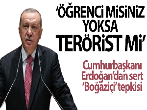 Cumhurbaşkanı Erdoğan, Boğaziçi Üniversitesi'ndeki olaylara sert tepki gösterdi