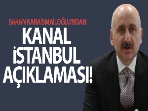 Bakan Karaismailoğlu'ndan Kanal İstanbul açıklaması: 'Proje çalışmalarımız bitmek üzere'