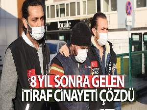 8 yıl sonra gelen itiraf cinayeti çözdü