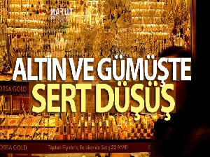 Altın ve gümüşte sert düşüş