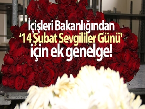 İçişleri Bakanlığından '14 Şubat Sevgililer Günü' için ek genelge