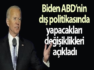ABD Başkanı Joe Biden ABD'nin dış politikasında yapacakları değişiklikleri açıkladı