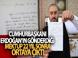 Cumhurbaşkanı Erdoğan'ın gönderdiği mektup 22 yıl sonra ortaya çıktı