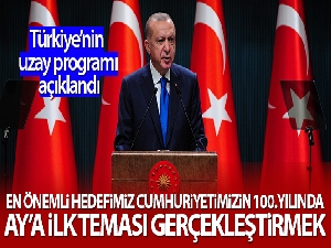 Cumhurbaşkanı Erdoğan, Türkiye'nin Milli Uzay Programı'nı dünyaya duyurdu