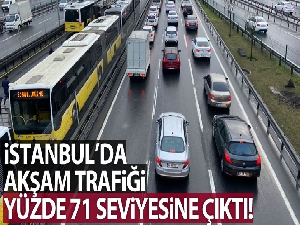 İstanbul'da akşam trafiği yüzde 71 seviyesine çıktı