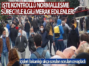 İçişleri Bakanlığı normalleşme sürecinde merak edilen soruları cevapladı