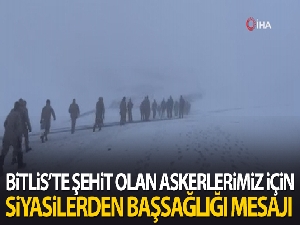 Düşen helikopterde şehitler için siyasilerden başsağlığı mesajı