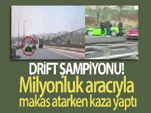 Milyonluk aracıyla makas atarken kaza yaptı