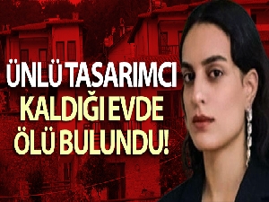Ünlü tasarımcı Aslı Türkyılmaz ölü bulundu