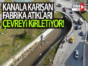 Esenyurt'ta Haramidere kanalına karışan fabrika atıkları çevreyi kirletiyor