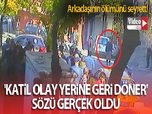 Kurşun yağmuruna tuttuğu arkadaşının ölümünü seyretti