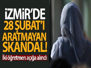İzmir'de başörtülü öğrenciyi okula almayan yönetici ve öğretmen açığa alındı
