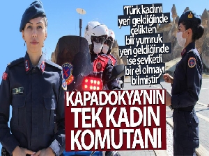 Kapadokya'nın tek kadın komutanı işini aşkla yapıyor
