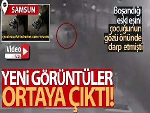 Samsun'da genç kadına şiddet olayında yeni görüntüler ortaya çıktı