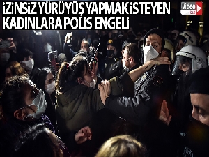 İstiklal Caddesi'nde izinsiz yürüyüş yapmak isteyen kadınlara polis engeli