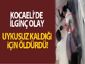 Uykusuz kaldı adam öldürdü