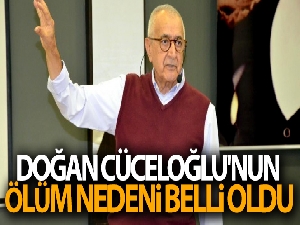Doğan Cüceloğlu'nun ölüm nedeni belli oldu