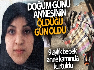Doğum günü annesinin öldüğü gün oldu